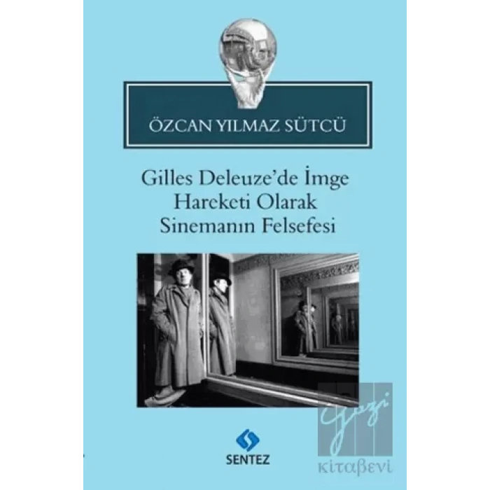 Gilles Deleuze’de İmge Hareketi Olarak Sinemanın Felsefesi