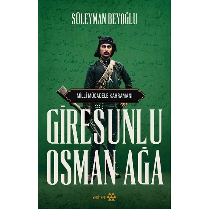Giresunlu Osman Ağa - Milli Mücadele Kahramanı