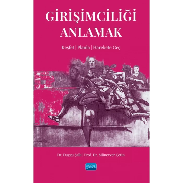 GİRİŞİMCİLİĞİ ANLAMAK: Keşfet,Planla, Harekete Geç