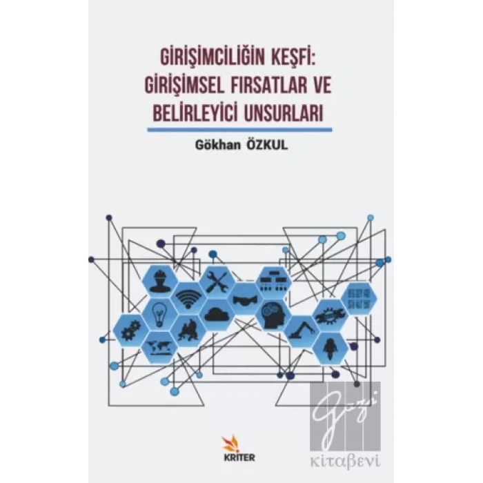 Girişimciliğin Keşfi: Girişimsel Fırsatlar ve Belirleyici Unsurları