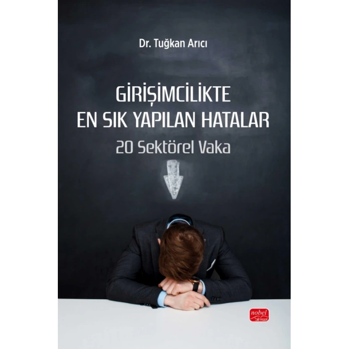 GİRİŞİMCİLİKTE EN SIK YAPILAN HATALAR - 20 Sektörel Vaka