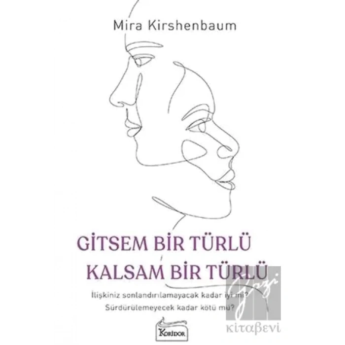 Gitsem Bir Türlü Kalsam Bir Türlü