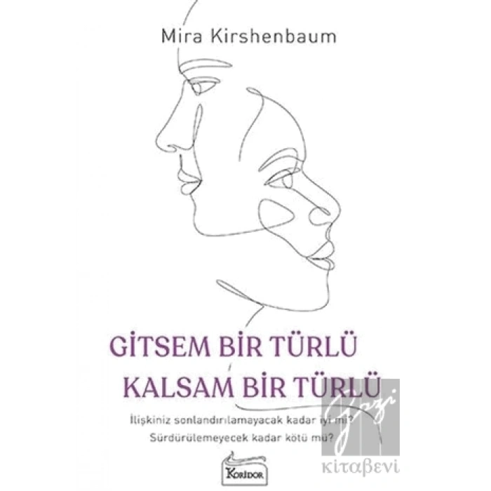 Gitsem Bir Türlü Kalsam Bir Türlü