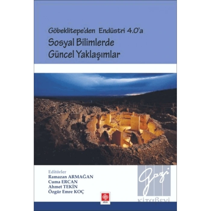 Göbeklitepeden Endüstri 4.0a - Sosyal Bilimlerde Güncel Yaklaşımlar