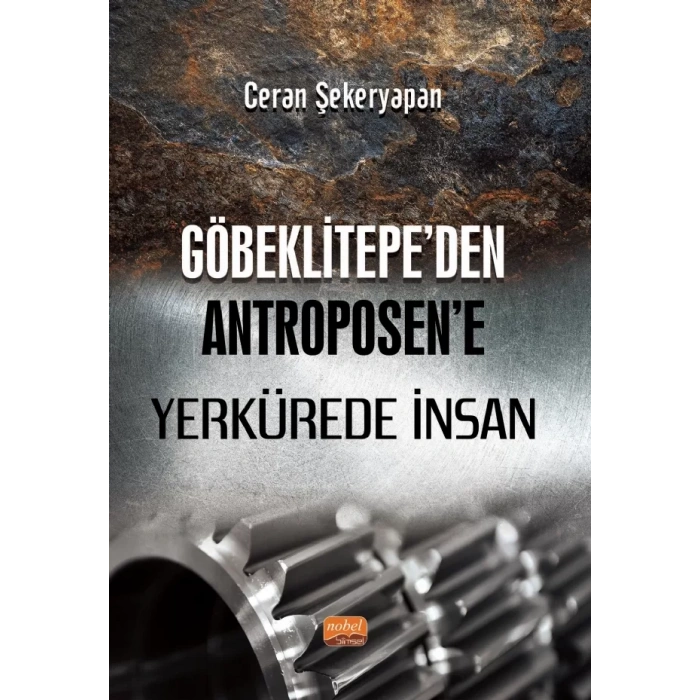Göbeklitepe’den Antroposen’e Yerkürede İnsan