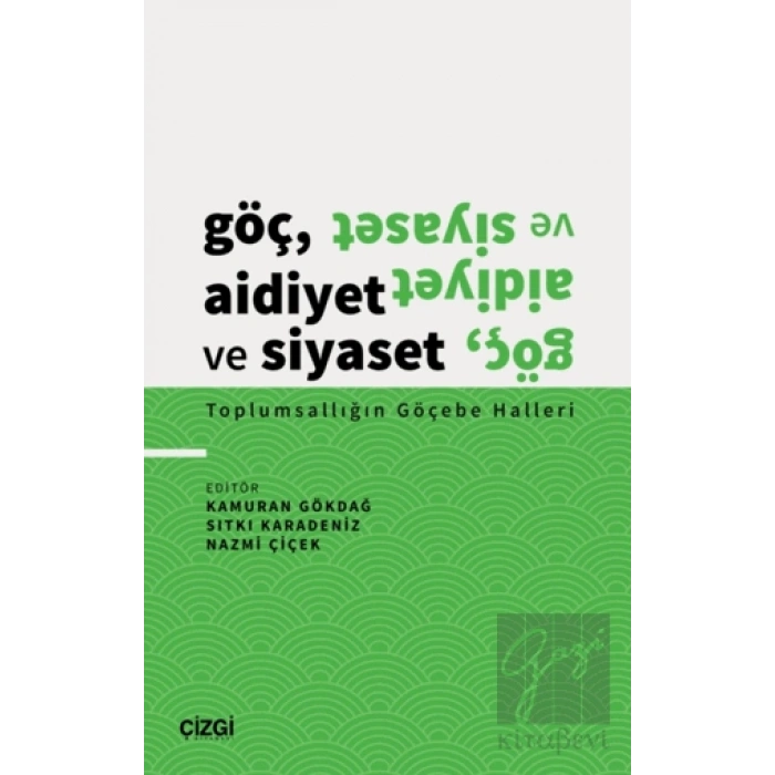 Göç, Aidiyet ve Siyaset - Toplumsallığın Göçebe Halleri