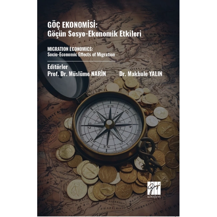 GÖÇ EKONOMİSİ: Göçün Sosyo-Ekonomik Etkileri  MIGRATION ECONOMICS: Socio-Economic Effects of Migration