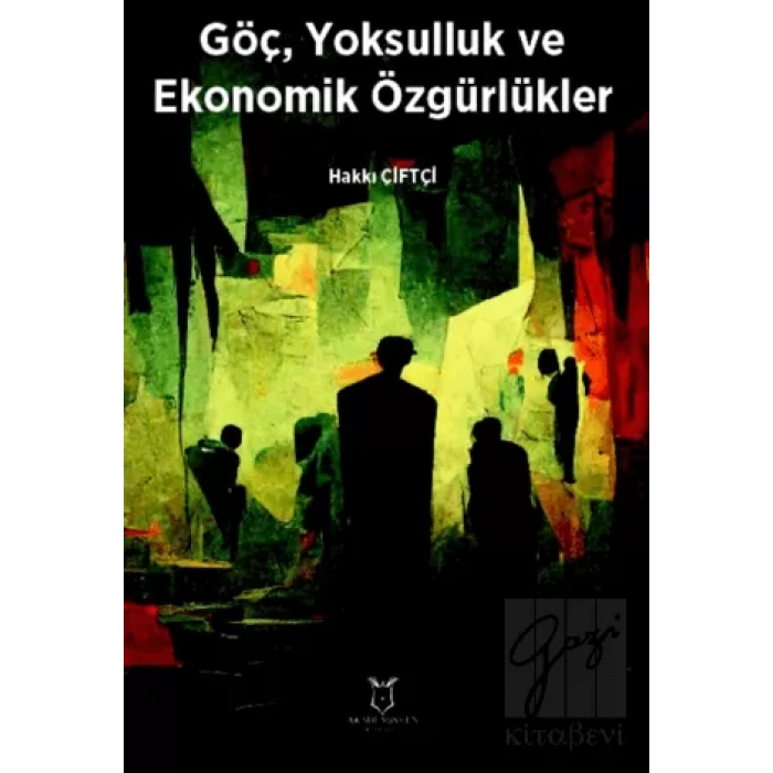 Göç, Yoksulluk ve Ekonomik Özgürlükler