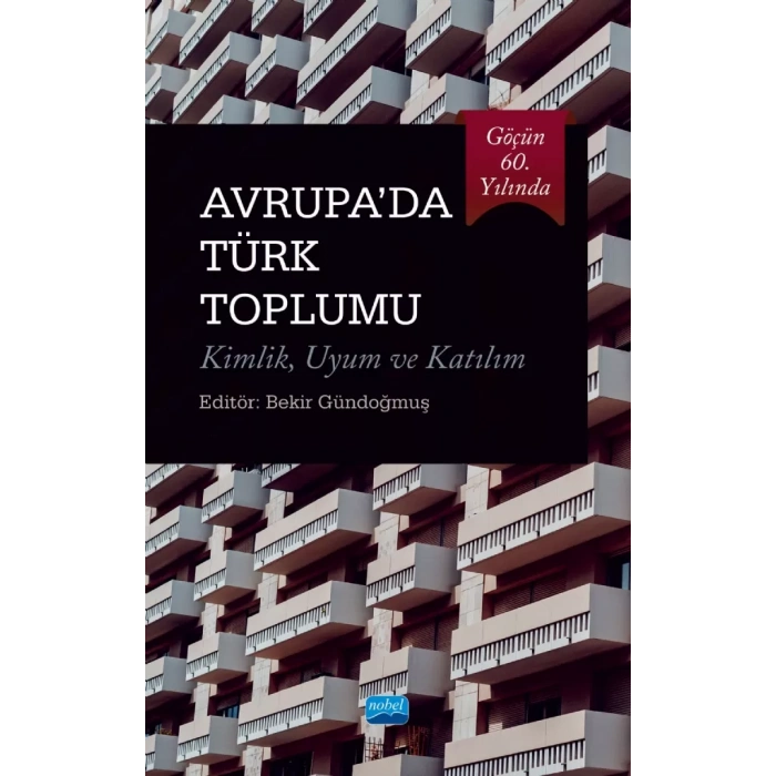 Göçün 60. Yılında AVRUPA’DA TÜRK TOPLUMU Kimlik, Uyum ve Katılım