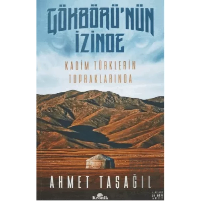 Gökbörünün İzinde Kadim Türklerin Topraklarında