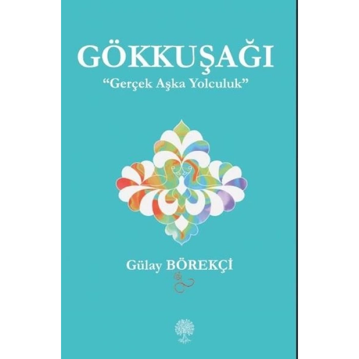 Gökkuşağı - Gerçek Aşka Yolculuk