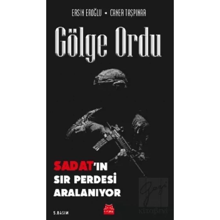 Gölge Ordu: SADAT’ın Sır Perdesi Aralanıyor