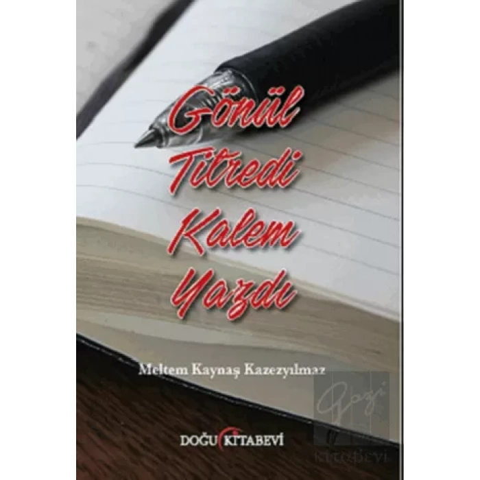 Gönül Titredi Kalem Yazdı