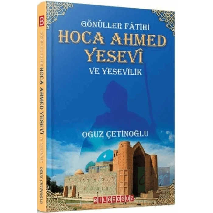 Gönüller Fatihi Hoca Ahmed Yesevi ve Yesevilik