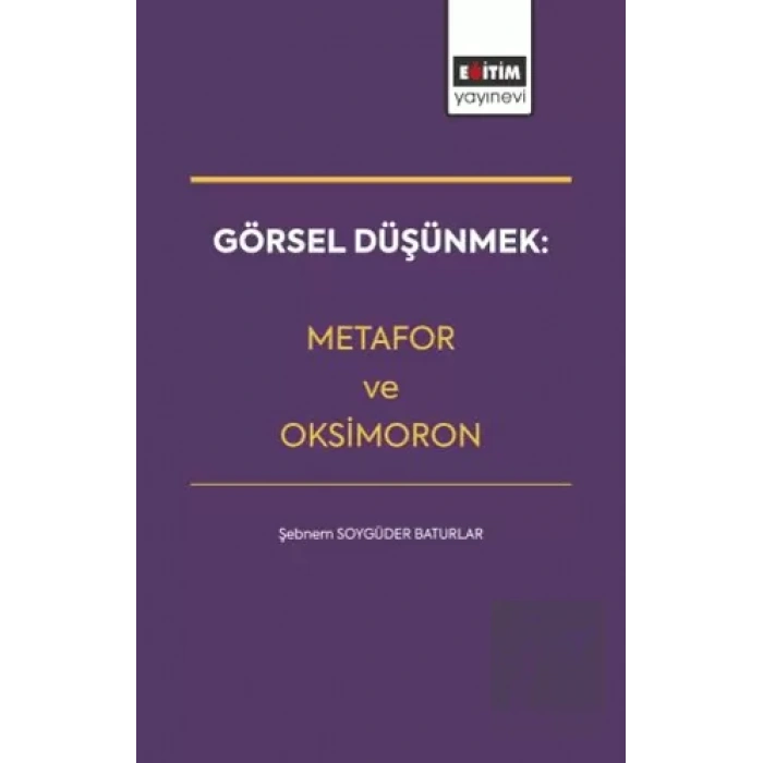 Görsel Düşünmek: Metafor ve Oksimoron