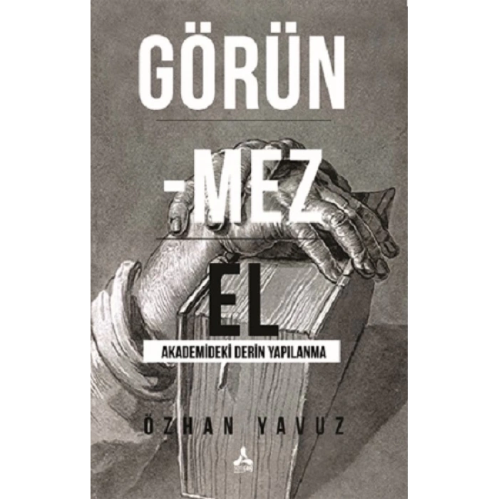 Görünmez El Akademideki Derin Yapılanma