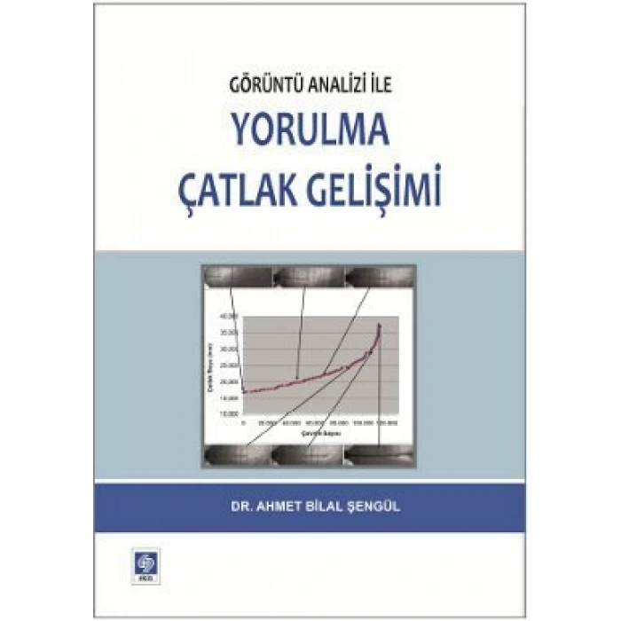 Görüntü Analizi İle Yorulma Çatlak Gelişimi Ahmet Bilal Şengül