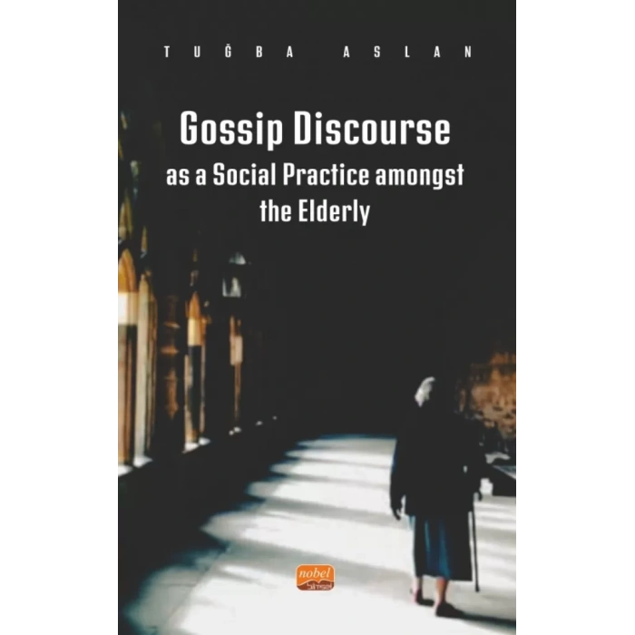 Gossip Discourse as a Social Practice Amongst the Elderly