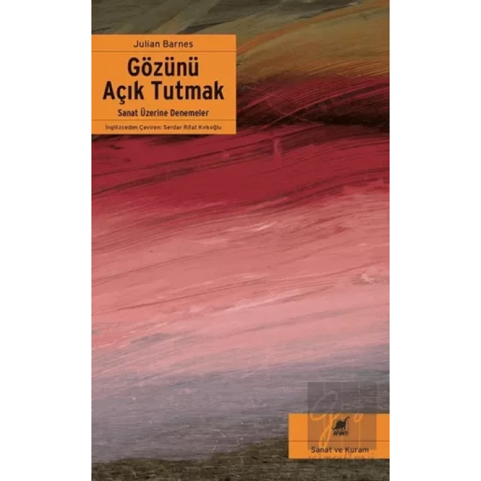 Gözünü Açık Tutmak Sanat Üzerine Denemeler