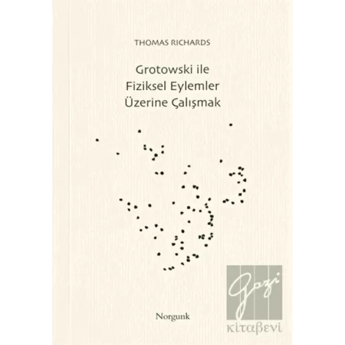 Grotowski ile Fiziksel Eylemler Üzerine Çalışmak