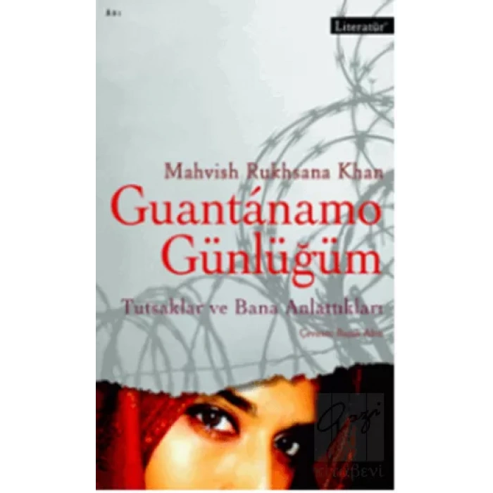 Guantanamo Günlüğüm: Tutsaklar ve Bana Anlattıkları