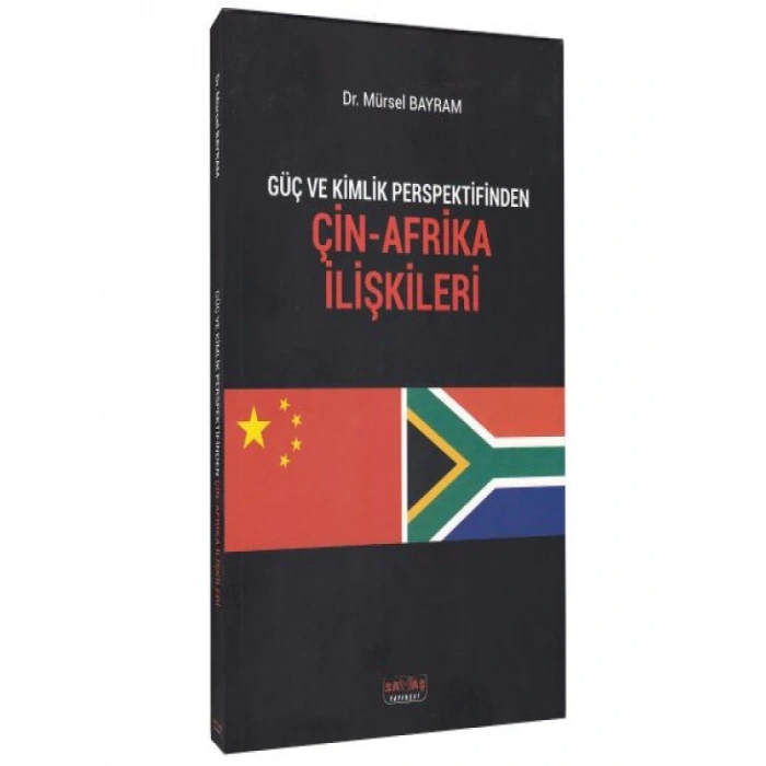 Güç ve Kimlik Perspektifinden Çin-Afrika İlişkileri - Mürsel Bayram