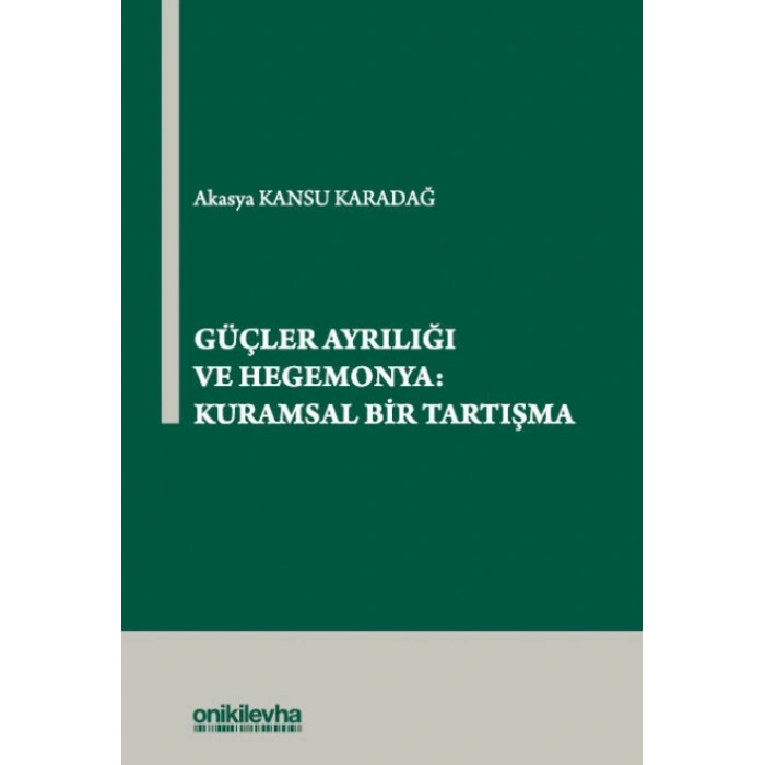 Güçler Ayrılığı ve Hegemonya: Kuramsal Bir Tartışma