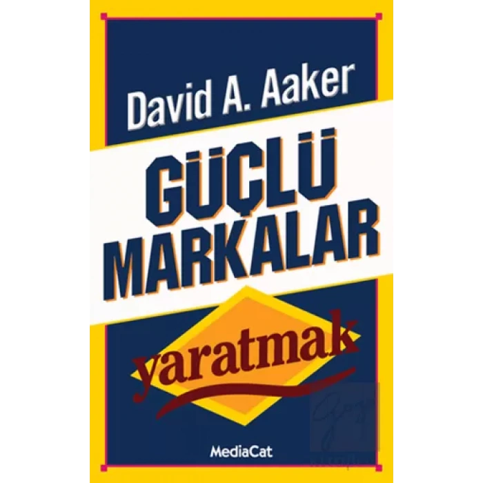 Güçlü Markalar Yaratmak