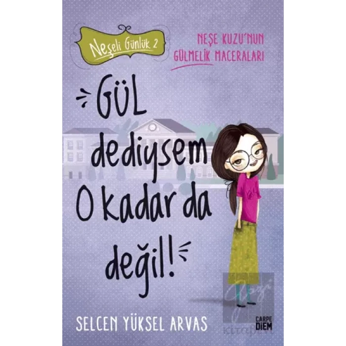 Gül Dediysem O Kadar da Değil! - Neşeli Günlük 2