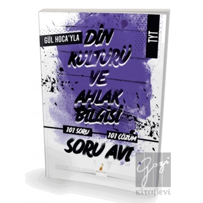 Gül Hocayla TYT Din Kültürü ve Ahlak Bilgisi Soru Avı 101 Çözümlü Soru
