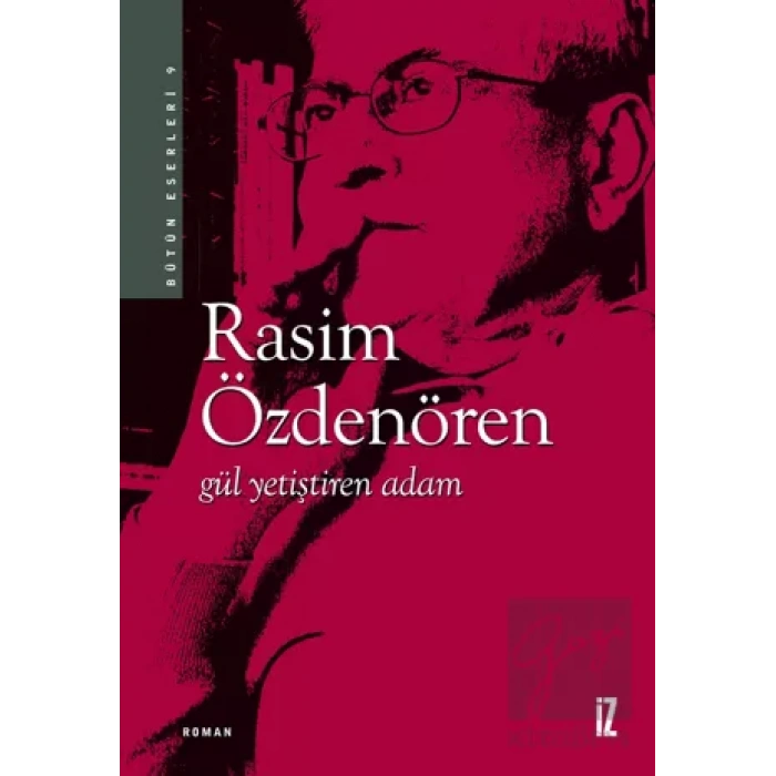 Gül Yetiştiren Adam - Bütün Eserleri 9