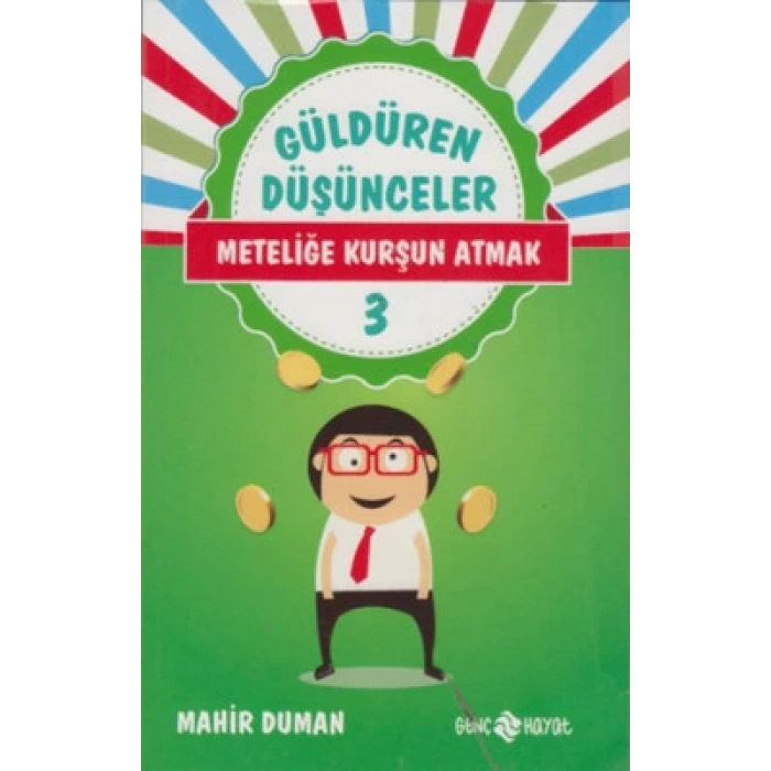 Güldüren Düşünceler 3: Meteliğe Kurşun Atmak