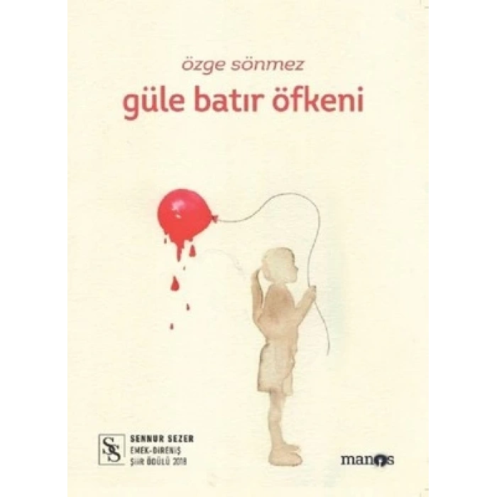 Güle Batır Öfkeni