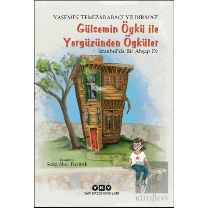 Gülsemin Öykü ile Yeryüzünden Öyküler - İstanbul’da Bir Ahşap Ev