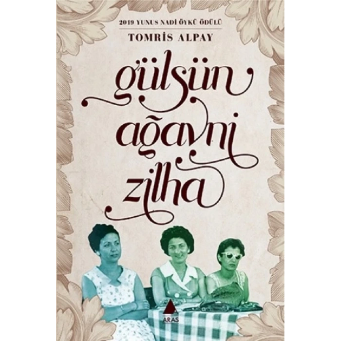 Gülsün, Ağavni, Zilha ARAS
