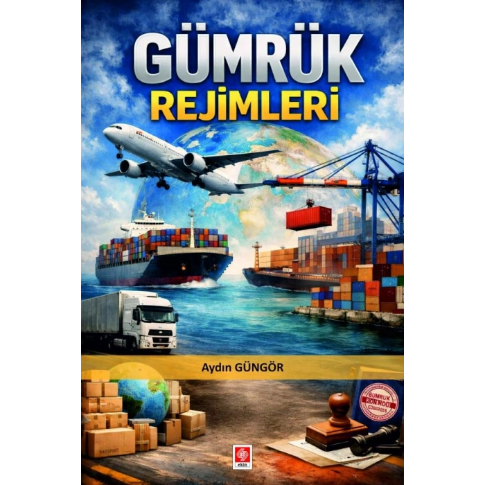Gümrük Rejimleri / Aydın Güngör