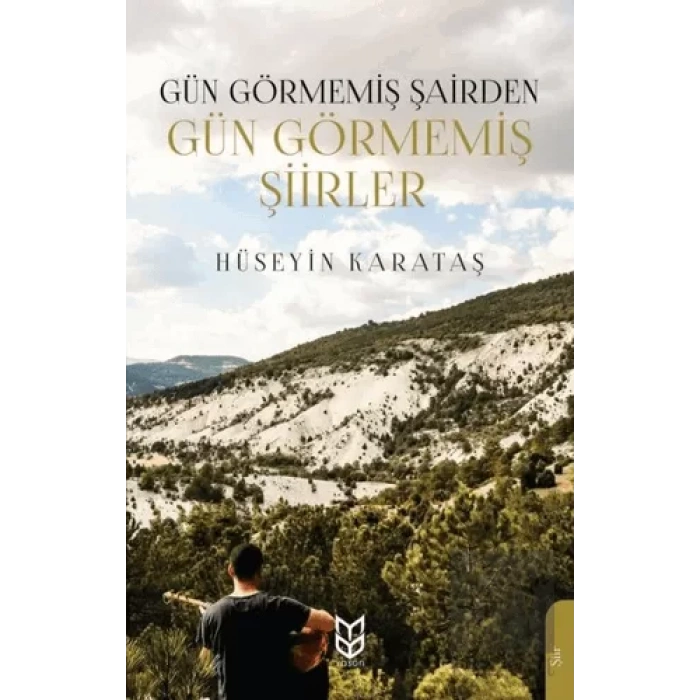 Gün Görmemiş Şairden Gün Görmemiş Şiirler