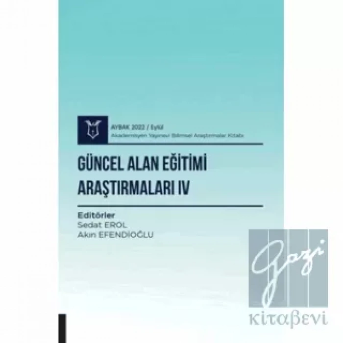 Güncel Alan Eğitimi Araştırmaları IV ( AYBAK 2022 Eylül )