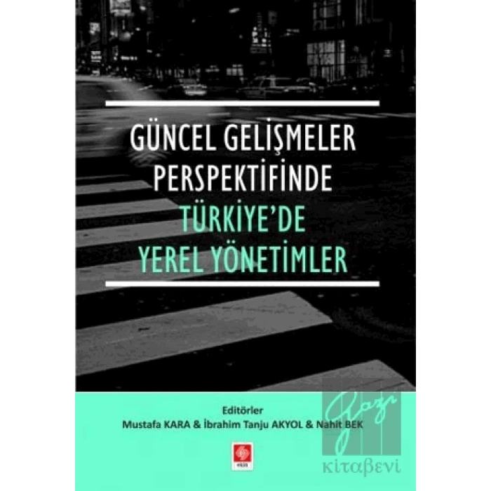 Güncel Gelişmeler Perspektifinde Türkiyede Yerel Yönetimler