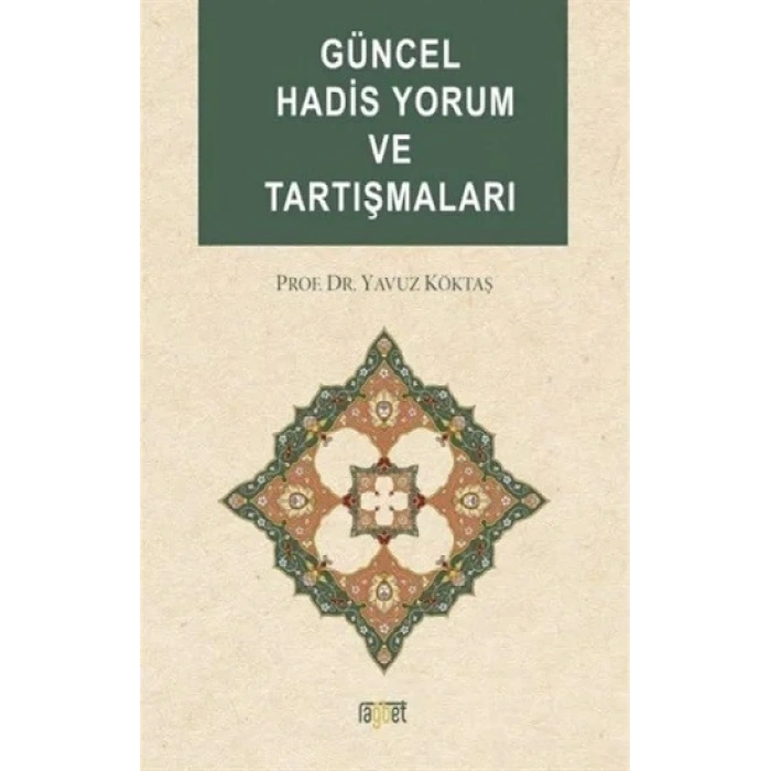 Güncel Hadis Yorum ve Tartışmaları