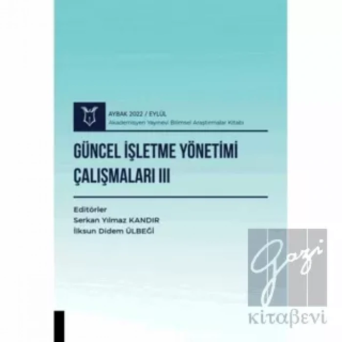 Güncel İşletme Yönetimi Çalışmaları III ( AYBAK 2022 Eylül )