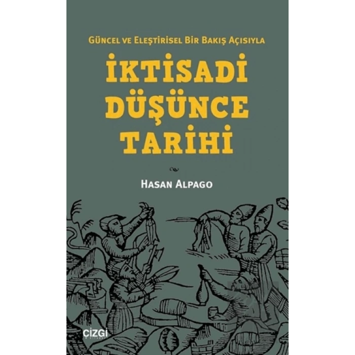 Güncel ve Eleştirisel Bir Bakış Açısıyla İktisadi Düşünce Tarihi