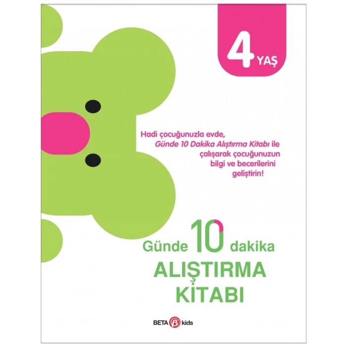 GÜNDE 10 DAKİKA ALIŞTIRMA KİTABI 4 YAŞ