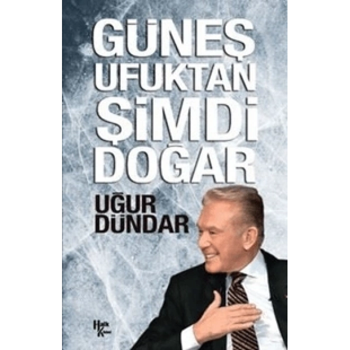 Güneş Ufuktan Şimdi Doğar