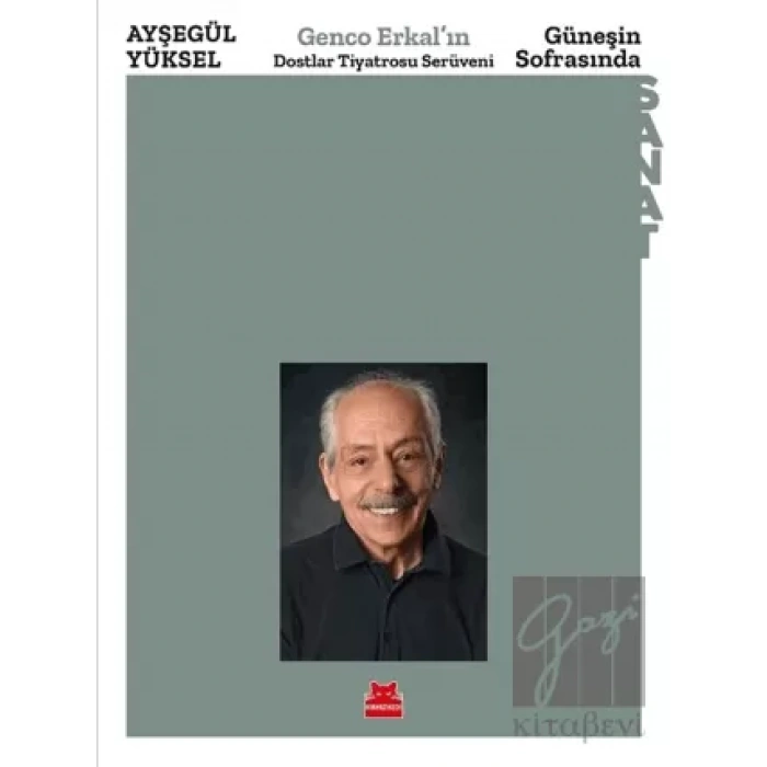 Güneşin Sofrasında - Genco Erkal’ın Dostlar Tiyatrosu Serüveni