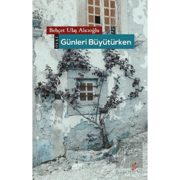Günleri Büyütürken
