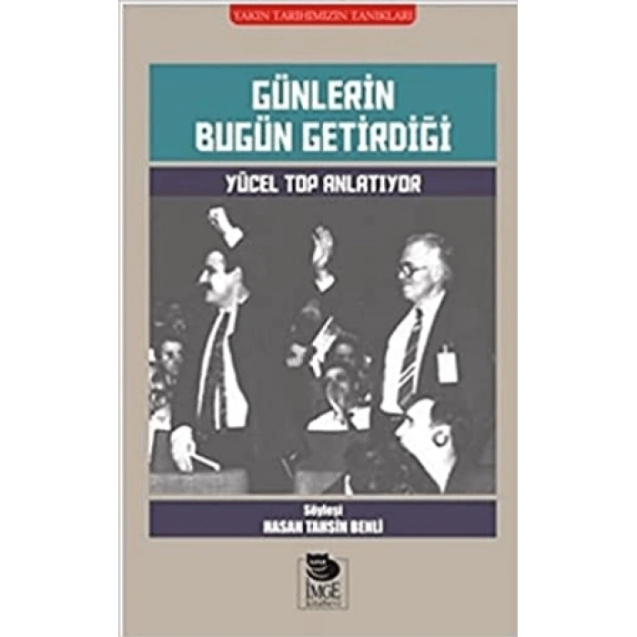 Günlerin Bugün Getirdiği - Yücel Top Anlatıyor