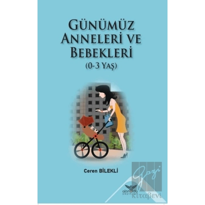 Günümüz Anneleri Ve Bebekleri (0-3 Yaş)