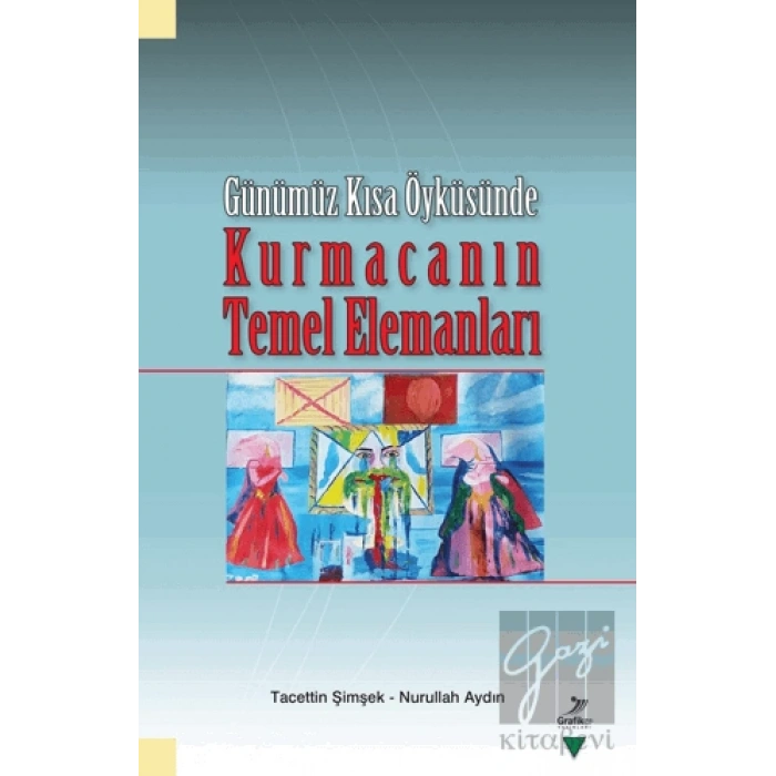 Günümüz Kısa Öyküsünde - Kurmacanın Temel Elemanları