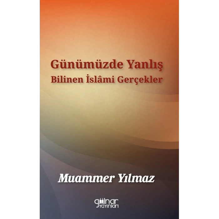 Günümüzde Yanlış Bilinen İslami Gerçekler